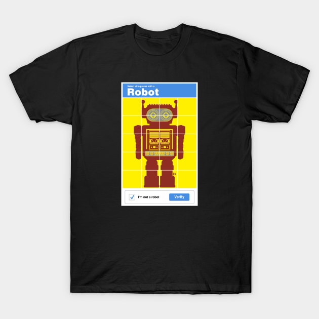 I am not a Robot T-Shirt by CALMA